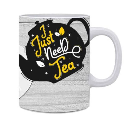 I just Need Tea Printed White Ceramic Coffee Mug - 325ml - Image 2