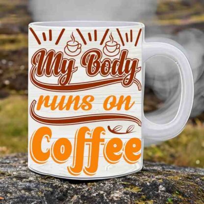 My body Runs On Coffee Printed White Ceramic Mug - 325 ml