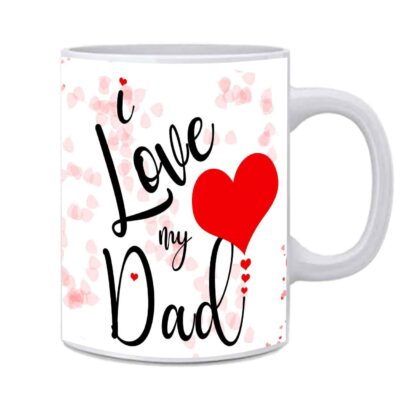 Ceramic BeautifuI White I Love My Dad Printed Tea Coffee Mug Gift For Father - 350 ml - Image 2