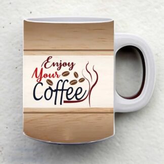 Enjoy Your Coffee Printed Ceramic White Coffee Mug Cup