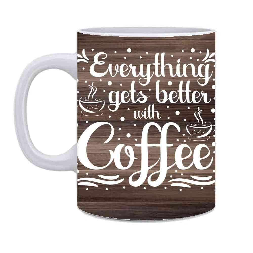 Everything Gets Better With Coffee Printed Ceramic Mug - 325ml - Image 3