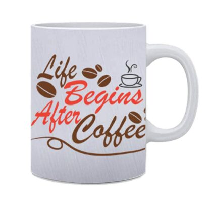 Life Begins After Coffee Printed White Ceramic Mug -325ml - Image 2