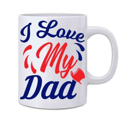 Ceramic Beautiful I Love My Dad Printed Coffee Mug, Tea Cup - 350 ml - Image 2
