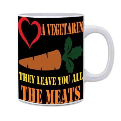 A Vegeterian They Leave You all The Meats Printed White Ceramic Tea Cup Coffee Mug - 350 ml - Image 2