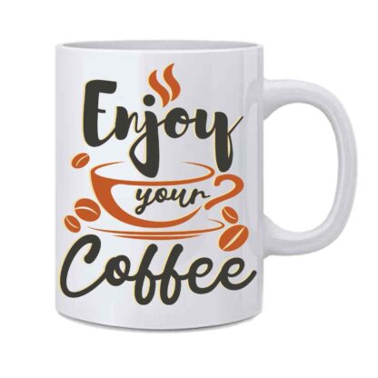 Ceramic Beautiful Enjoy Your Coffee Designed Printed Tea Mug - 350 ml - Image 2