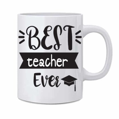 Best Teacher Ever Printed Ceramic Coffee Mug Gift For Teacher - 350 ml - Image 2