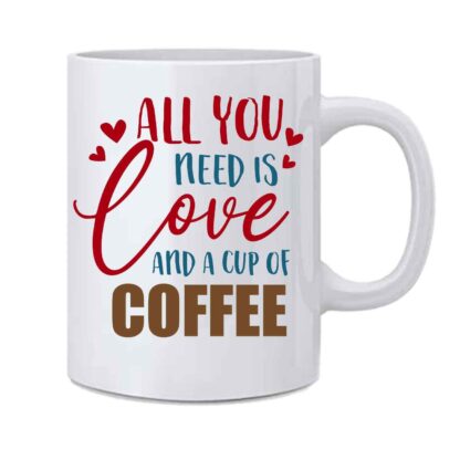 All You Need Is Love And A Cup Of Coffee Printed Ceramic Tea Mug - 350 ml - Image 2